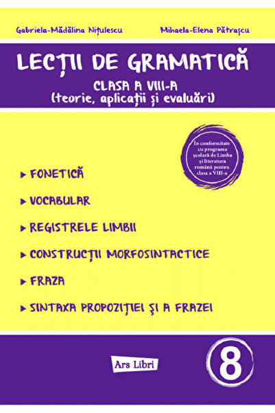 ARS LIBRI Lectii de gramatica - Clasa 8 - Gabriela-Madalina Nitulescu, Mihael...
