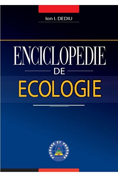 Stiinta Enciclopedie de ecologie - Ion I. Dediu