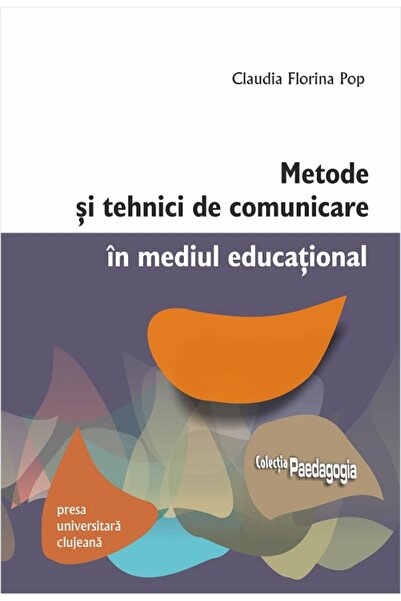 PRESA UNIVERSITARA CLUJEANA Metode si tehnici de comunicare in mediul educati...