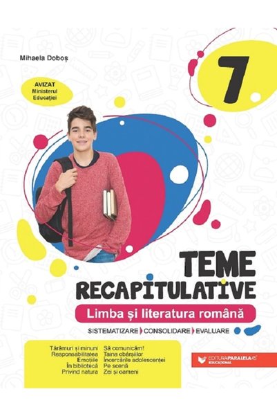 Paralela 45 Limba si literatura romana - Clasa 7 - Teme recapitulative - Miha...