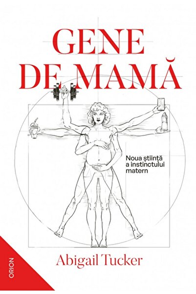 Nemira Gene de mama. Noua stiinta a instinctului matern - Abigail Tucker
