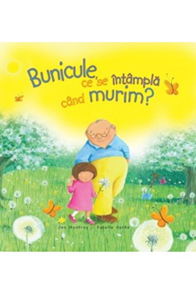Casa Cartii Bunicule, Ce Se Intampla Cand Murim? - Jan Godfrey, Estelle Corke
