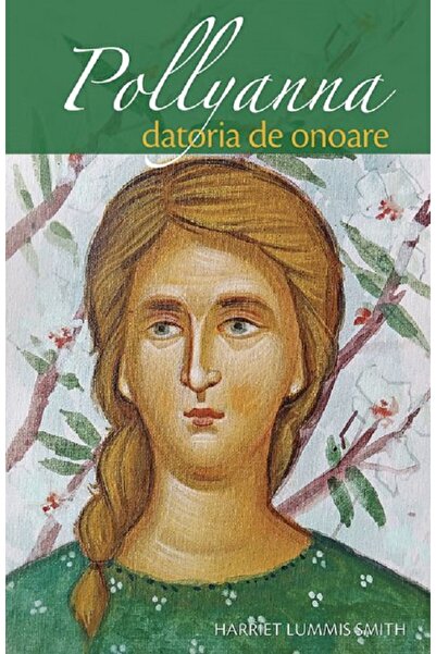 Editura Sophia Pollyanna. Datoria de onoare - Harriet Lummis Smith