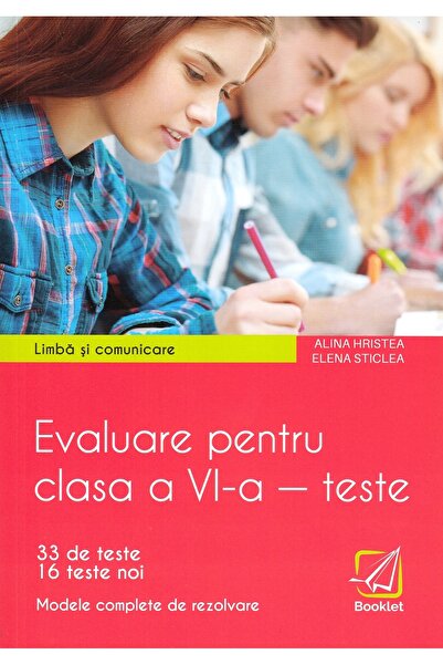 Booklet Limba si comunicare. Evaluare - Clasa 6 - Teste - Alina Hristea, Elen...