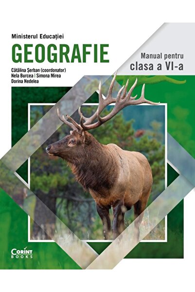 Corint Geografie - Clasa 6 - Manual - Catalina Serban, Dorina Nedelea, Nela B...
