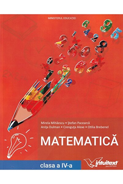 INTUITEXT Matematica - Clasa 4 - Manual - Mirela Mihaescu, Stefan Pacearca, A...