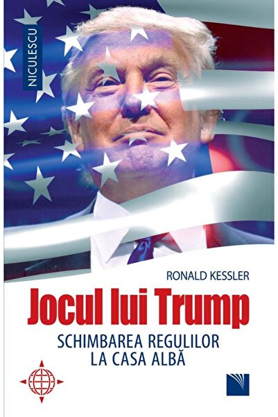 Niculescu Jocul lui Trump - Ronald Kessler