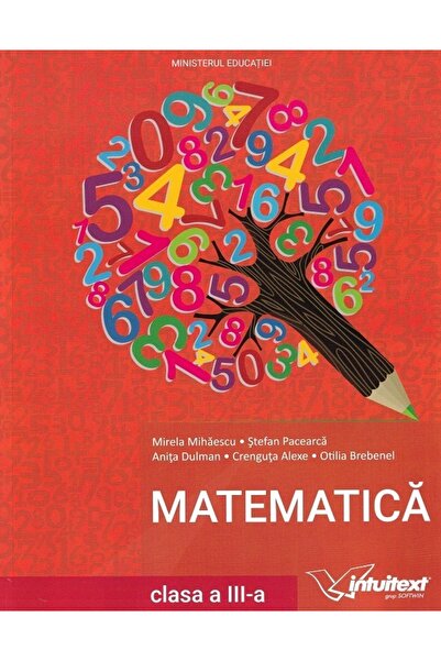 INTUITEXT Matematica - Clasa 3 - Manual - Mirela Mihaescu, Stefan Pacearca, A...