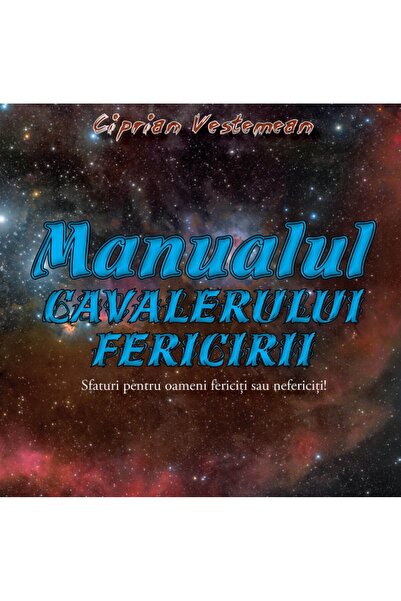 ECOU TRANSILVAN Manualul cavalerului fericirii - Ciprian Vestemean