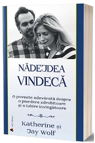 ACT si Politon Nadejdea vindeca - Katherine Wolf, Jay Wolf