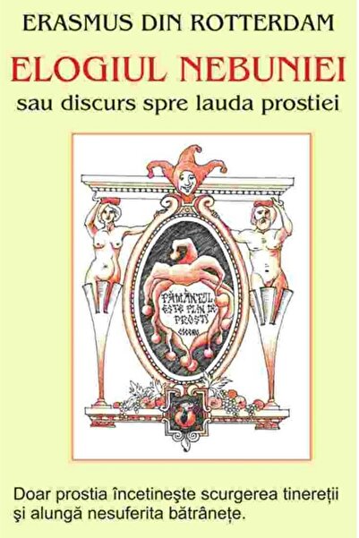 ANTET REVOLUTION Elogiul nebuniei sau discurs spre lauda prostiei I - Erasmus...