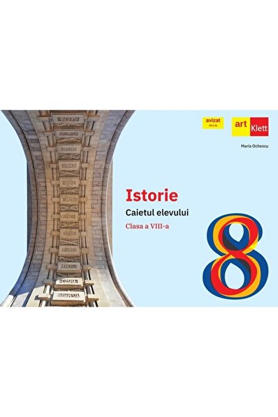 Grupul Editorial Art Istorie - Clasa 8 - Caietul elevului - Maria Ochescu