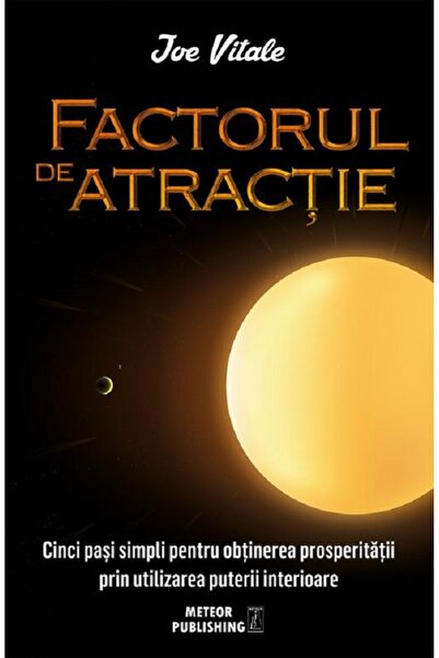 Meteor Press Factorul de atractie - Joe Vitale