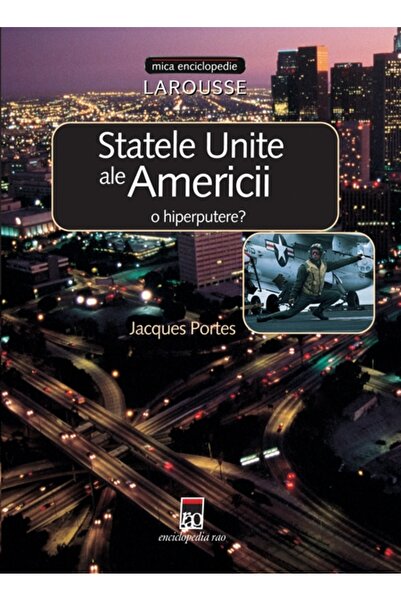 Rao Statele Unite ale Americii o hiperputere? - Jacques Portes
