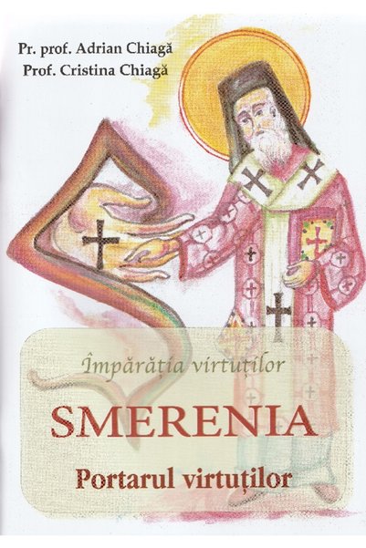 EGUMENITA Imparatia virtutilor. Smerenia, portarul virtutilor - Adrian Chiaga...