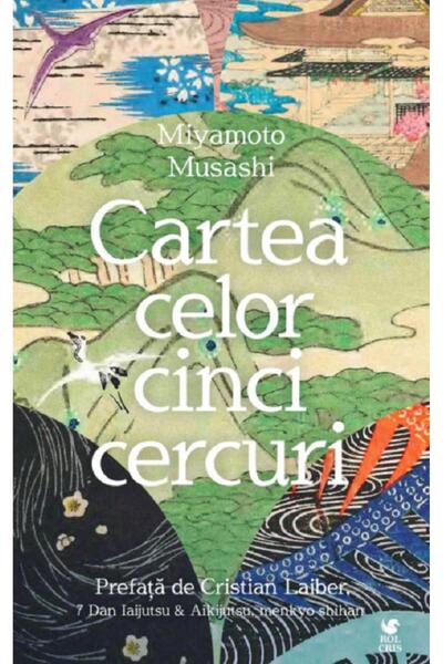 Rolcris Cartea celor cinci cercuri - Miyamoto Musashi