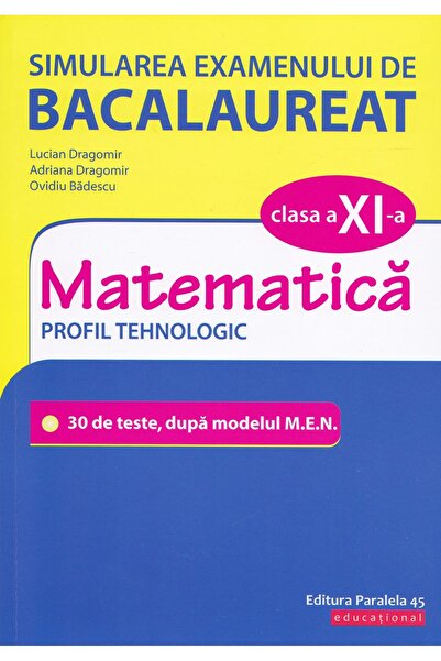 Paralela 45 Simularea examenului de bacalaureat. Matematica - Clasa 11 - Prof...