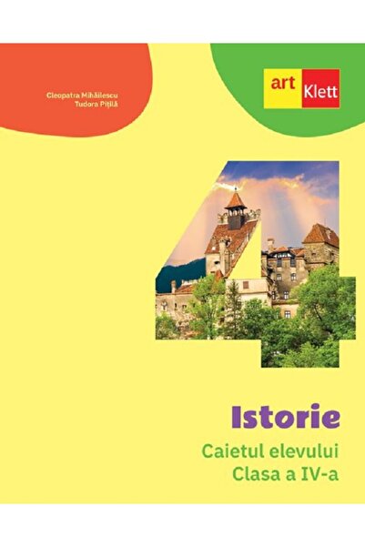 Grupul Editorial Art Istorie - Clasa 4 - Caietul elevului - Cleopatra Mihaile...