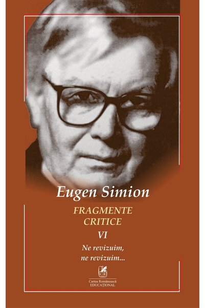 Cartea Romaneasca Educational Fragmente critice. Vol.6 - Eugen Simion