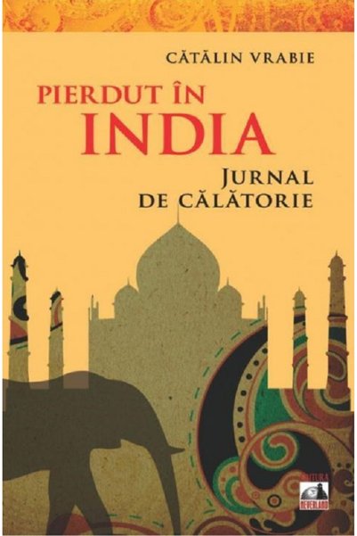 Neverland Pierdut in India. Jurnal de calatorie - Catalin Vrabie