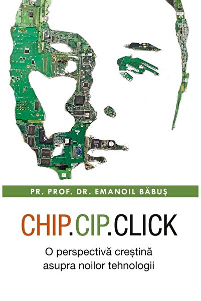 Editura Sophia Chip, cip, click. O perspectiva crestina asupra noilor tehnolo...