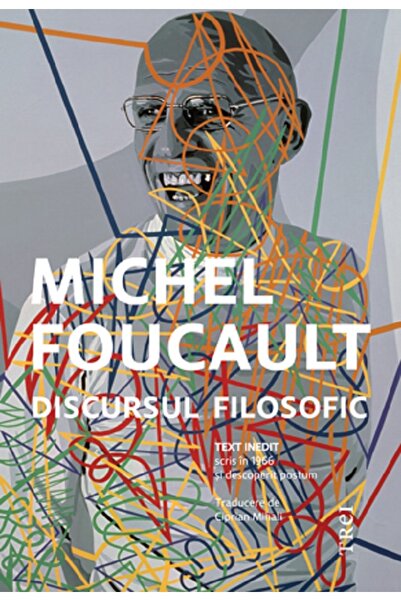 Trei Discursul filosofic - Michel Foucault
