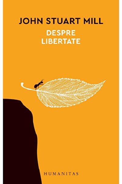 Humanitas Despre libertate - John Stuart Mill