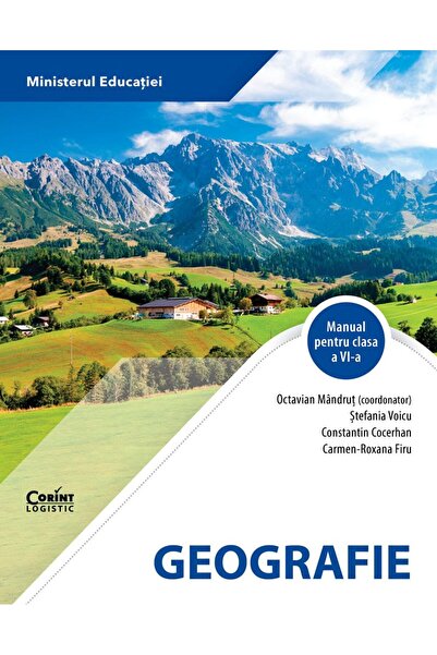 Corint Geografie - Clasa 6 - Manual - Octavian Mandrut, Stefania Voicu, Const...