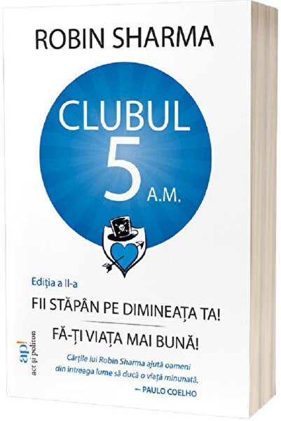 ACT si Politon Clubul 5 A.M. - Robin Sharma