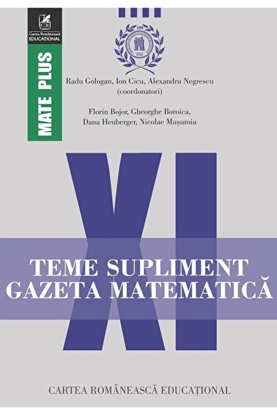 Cartea Romaneasca Educational Gazeta Matematica - Clasa 11 - Teme supliment -...