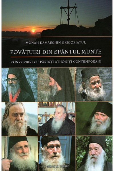 EDITURA SFANTULUI NECTARIE Povatuiri din Sfantul Munte - Monah Damaschin Grig...