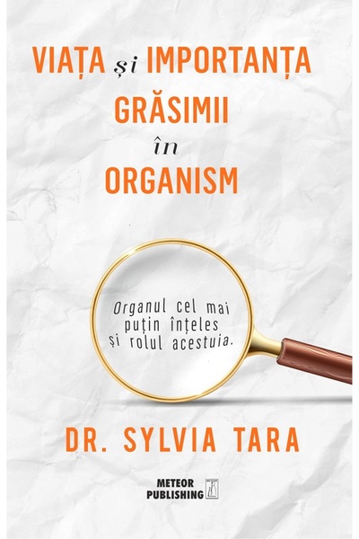 Meteor Press Viata si importanta grasimii in organism - Sylvia Tara