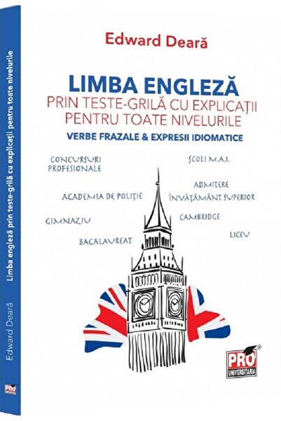 Pro Universitaria Limba engleza prin teste-grila cu explicatii pentru toate n...