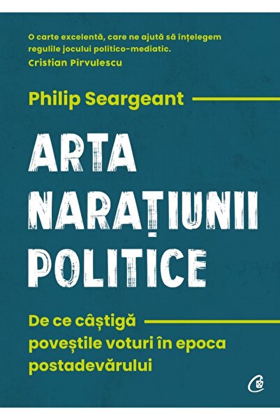 Curtea Veche Arta naratiunii politice - Philip Seargeant