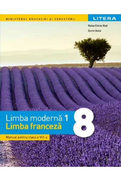 Litera Educational Limba franceza. Limba moderna 1 - Clasa 8 - Manual - Raisa...