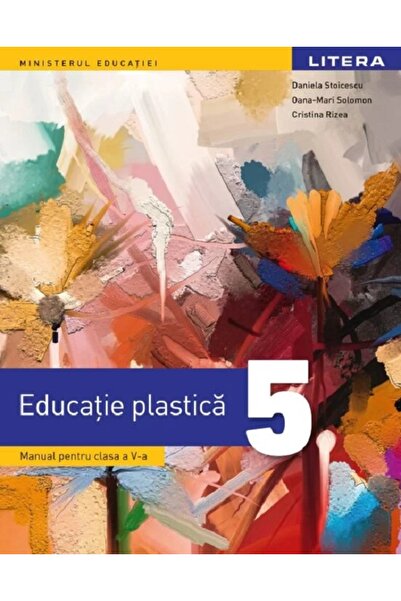 Litera Educational Educatie plastica - Clasa 5 - Manual - Daniela Stoicescu, ...