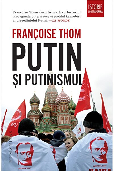 Humanitas Putin si putinismul - Francoise Thom