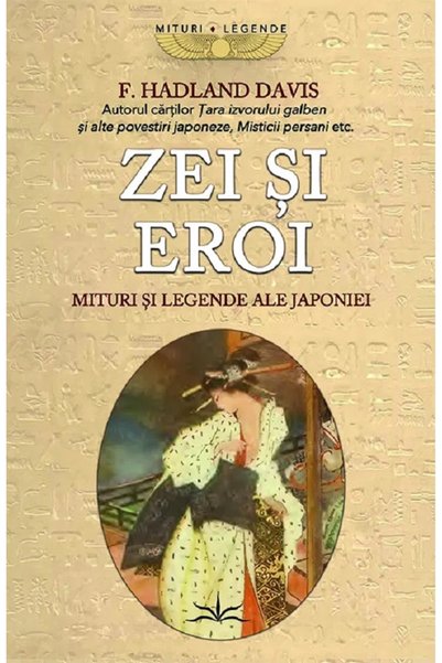 Prestige Zei si eroi. Mituri si legende ale Japoniei - F. Hadland Davis