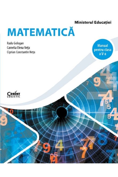 Corint Matematica - Clasa 5 - Manual - Radu Gologan, Camelia Elena Neta, Cipr...