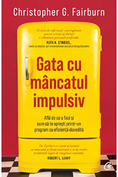 Curtea Veche Gata cu mancatul impulsiv - Christopher G. Fairburn