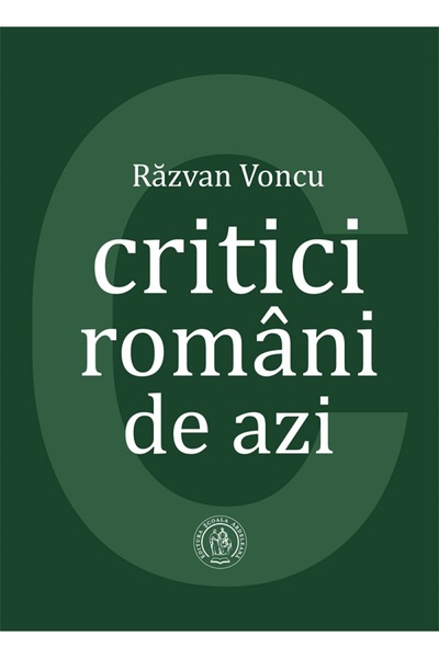 SCOALA ARDELEANA Critici romani de azi - Razvan Voncu