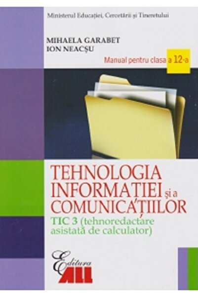 All Tehnologia Informatiei - Clasa 12 Tic 3 - Manual- Mihaela Garabet, Ion Ne...