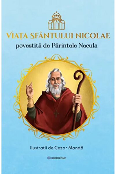 Bookzone Viata Sfantului Nicolae povestita de Parintele Necula