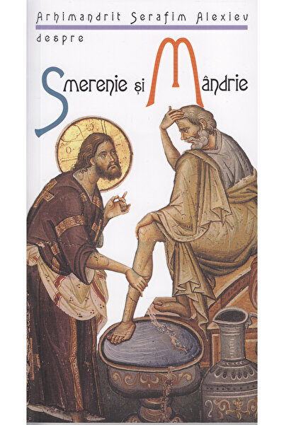 Editura Sophia Despre smerenie si mandrie - Serafim Alexiev