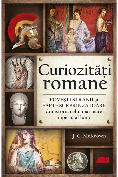 All Curiozitati romane - J.C. McKeown