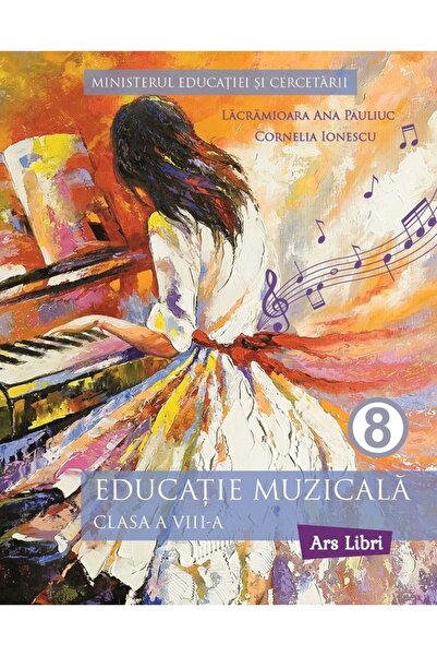 ARS LIBRI Educatie muzicala - Clasa 8 - Manual - Lacramioara Ana Pauliuc, Cor...