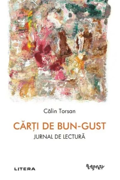 Litera Carti de bun-gust. Jurnal de lectura - Calin Torsan