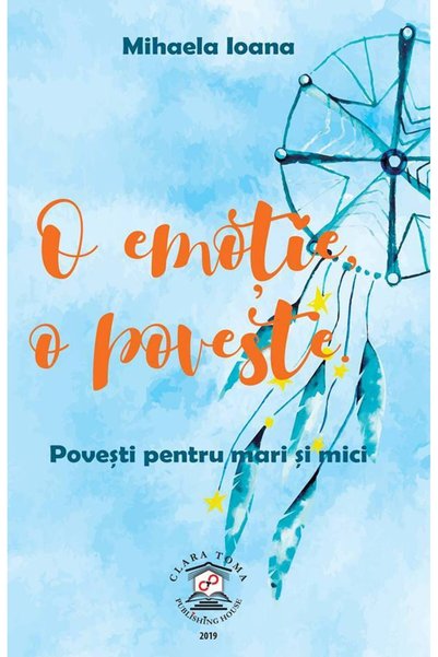 CLARA TOMA O emotie, o poveste - Mihaela Ioana