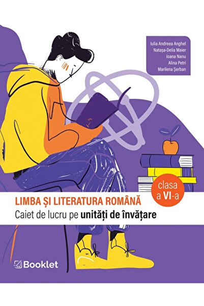 Booklet Limba si literatura romana - Clasa 6 - Caiet - Iulia Andreea Anghel, ...