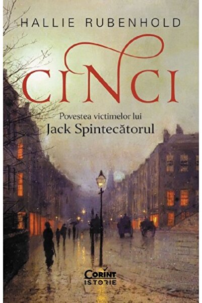 Corint Cinci. Povestea victimelor lui Jack Spintecatorul - Hallie Rubenhold